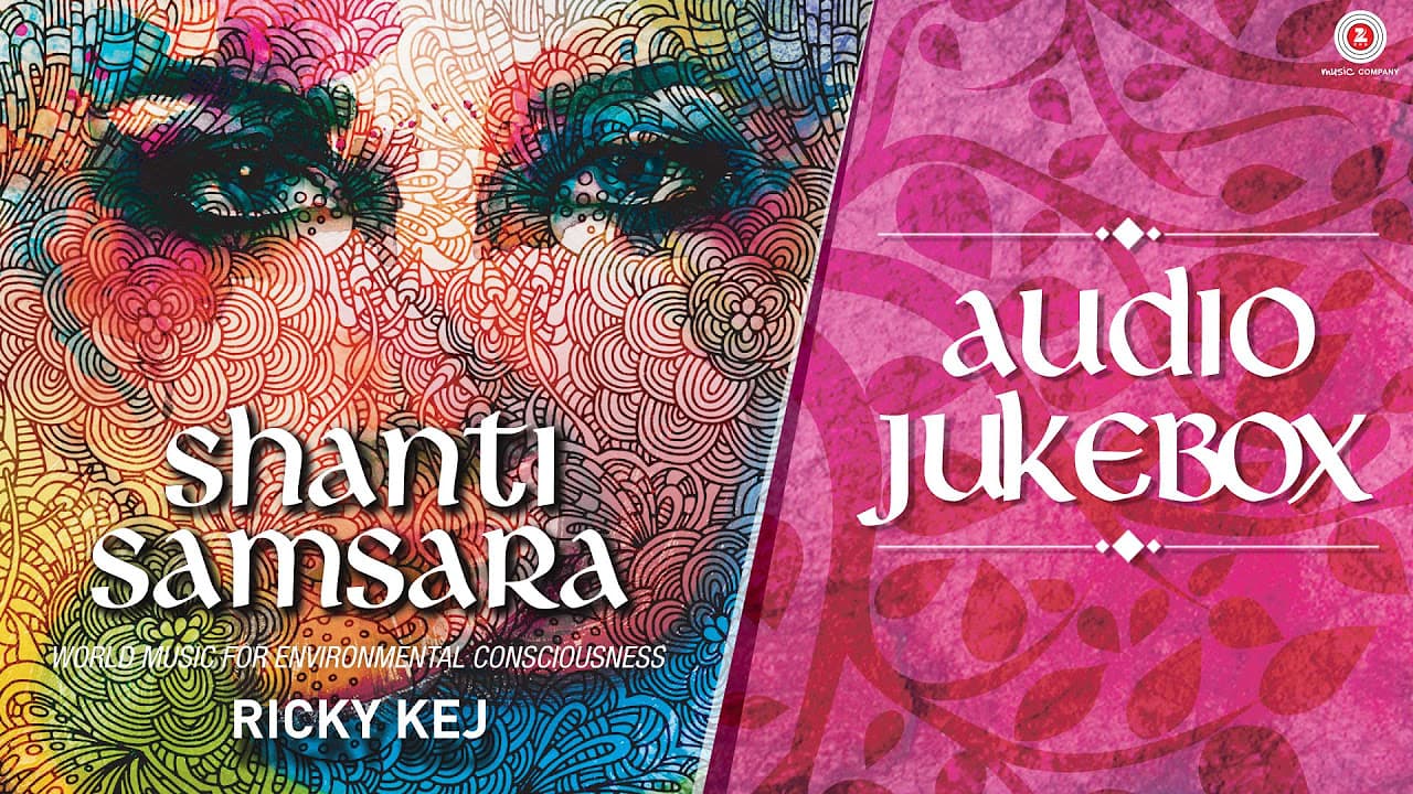 Ricky Kej - Shanti Samsara - World Music For Environmental Consciousness - Full Album - Jukebox