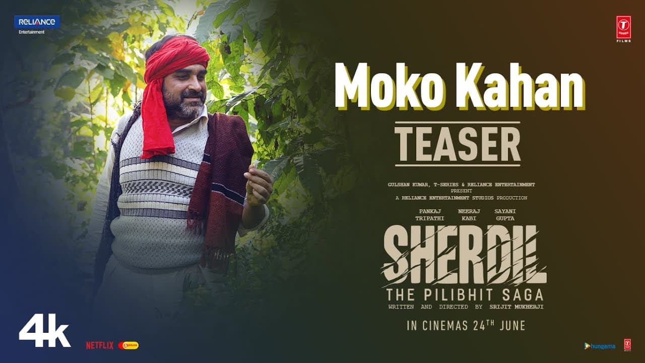 Moko Kahan (Teaser) Sherdil: The Pilibhit Saga | Soumya M | Pankaj T, Neeraj K, Sayani | Bhushan K