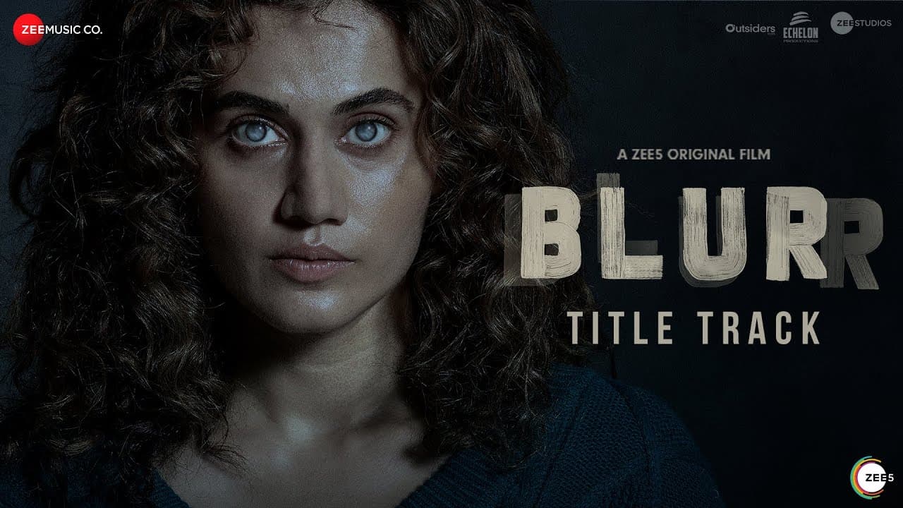Blurr Title Track - Male Version | Taapsee Pannu, Gulshan Devaiah |Mellow D, Shivangi Bhayana | ZEE5