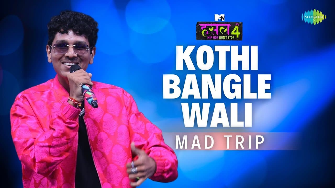 Kothi Bangle Wali | Mad Trip | MTV Hustle 4