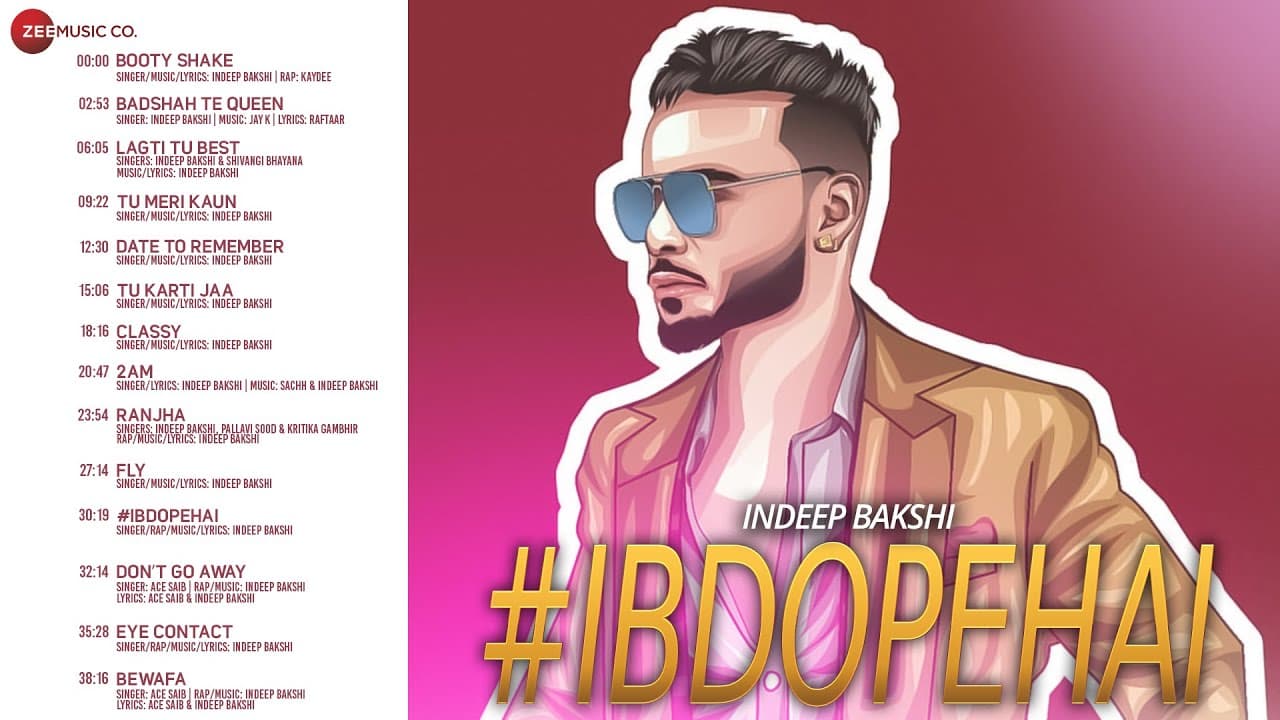 Indeep Bakshi #IBDOPEHAI - Full Album