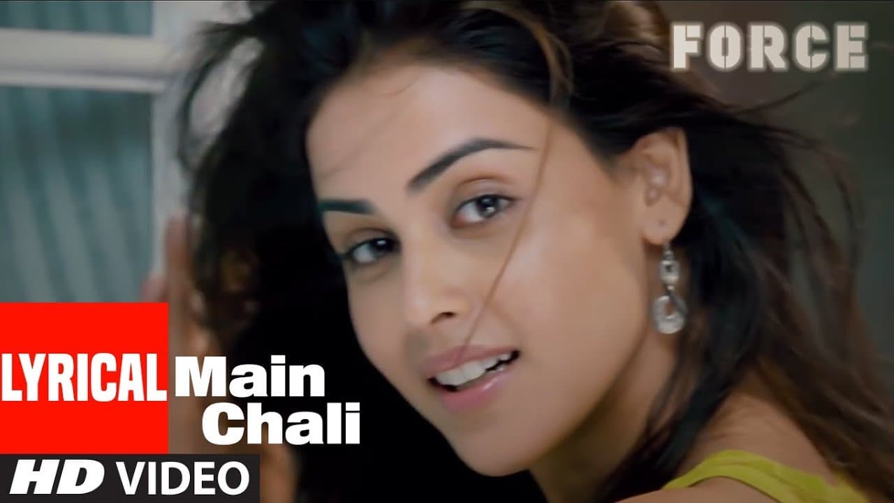 Lyrical Video: Main Chali Song | Force | John Abraham, Genelia D'souza