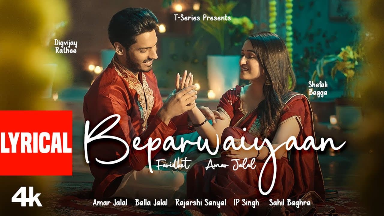 Beparwaiyaan (Lyrical Video): Digvijay Rathee, Shefali Bagga | IP Singh,Rajarshi,Amar J | Faridkot