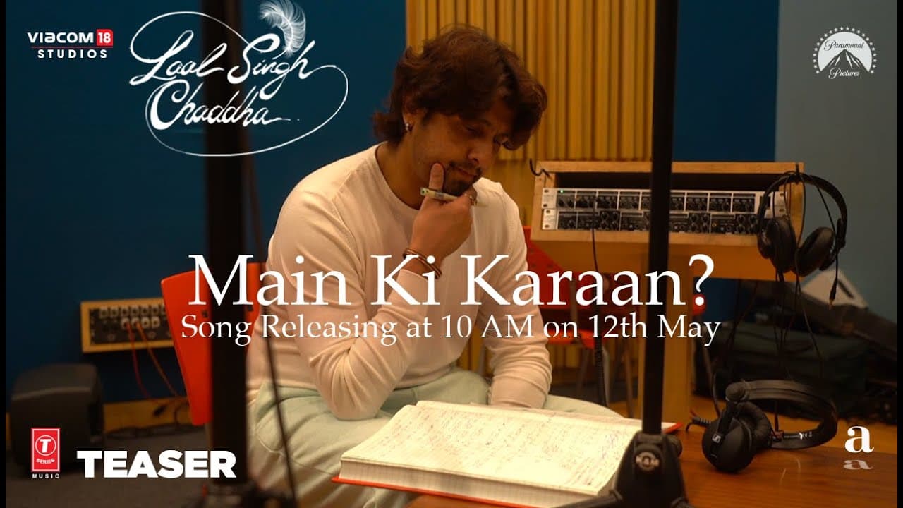 Teaser of Main ki Karaan? Laal Singh Chaddha | Aamir | Kareena Kapoor | Sonu Nigam | Pritam |Amitabh