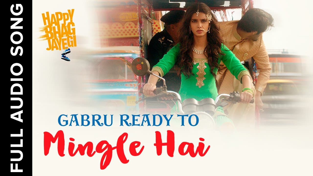 Gabru Ready To Mingle Hai | Full Audio Song | Happy Bhag Jayegi