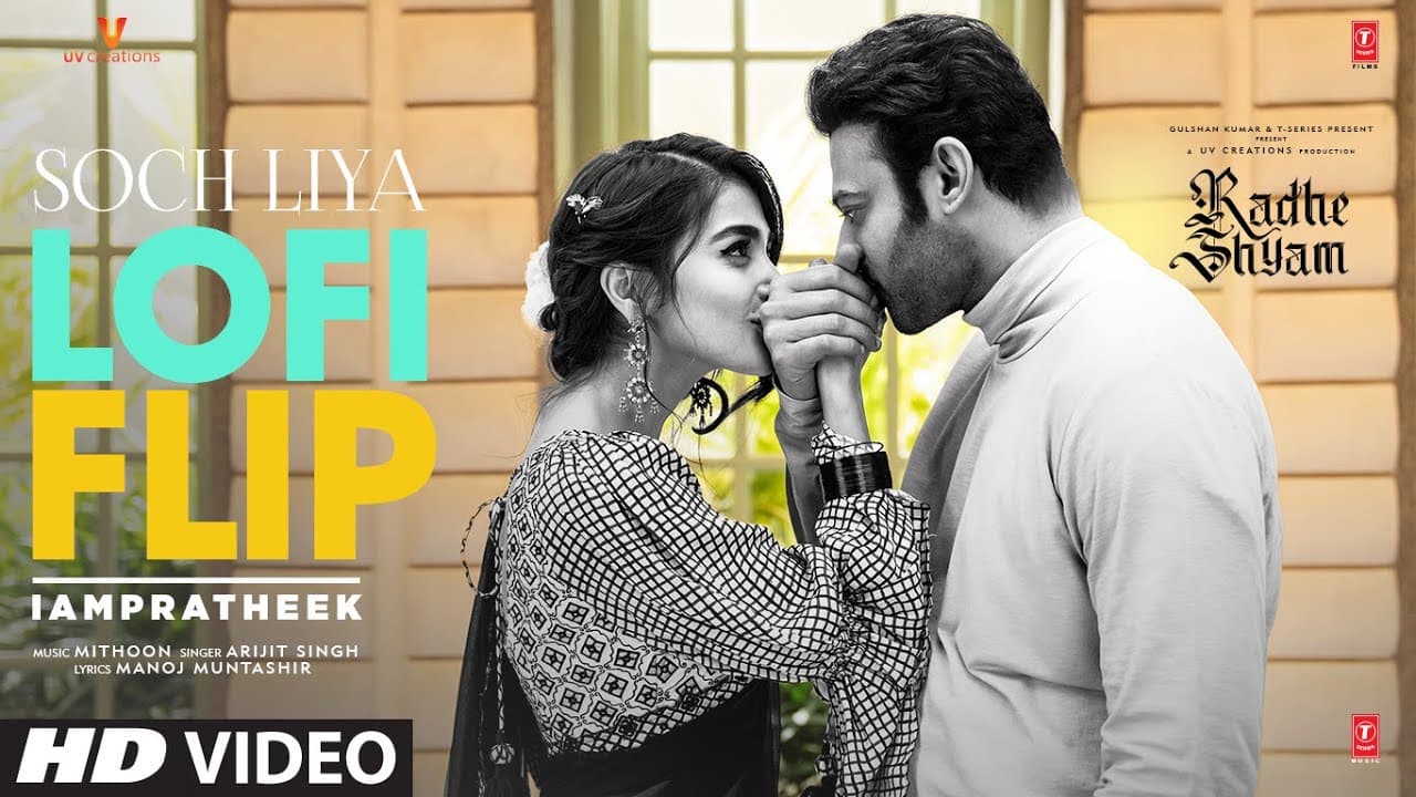 Soch Liya Lofi Flip | Prabhas | Pooja | Mithoon | Arijit Singh | IAMPRATHEEK | Radhe Shyam