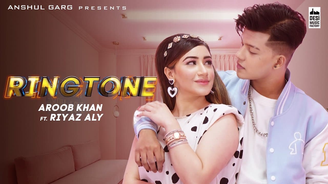 RINGTONE - Aroob Khan ft. Riyaz Aly | Anshul Garg | Rajat Nagpal | Vicky Sandhu | Satti Dhillon