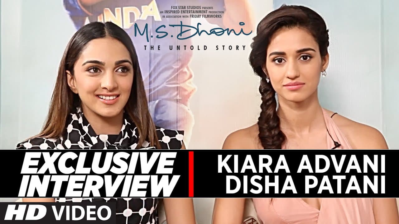 Exclusive Interview : Disha Patani & Kiara Advani || M S Dhoni -The Untold Story ||