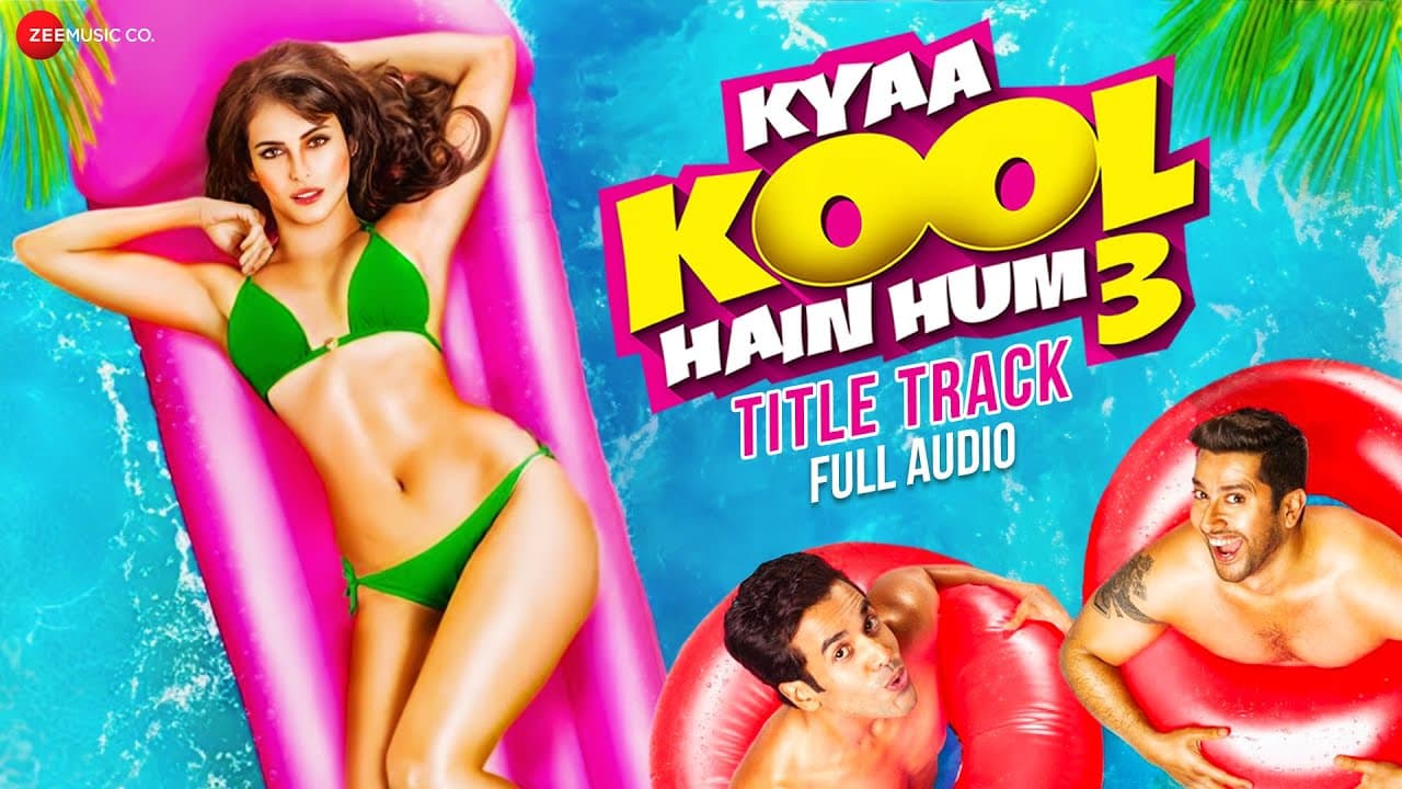 Kyaa Kool Hain Hum - Title Track | Tusshar K & Aftab S | Benny D & Shivranjani S | Full Audio