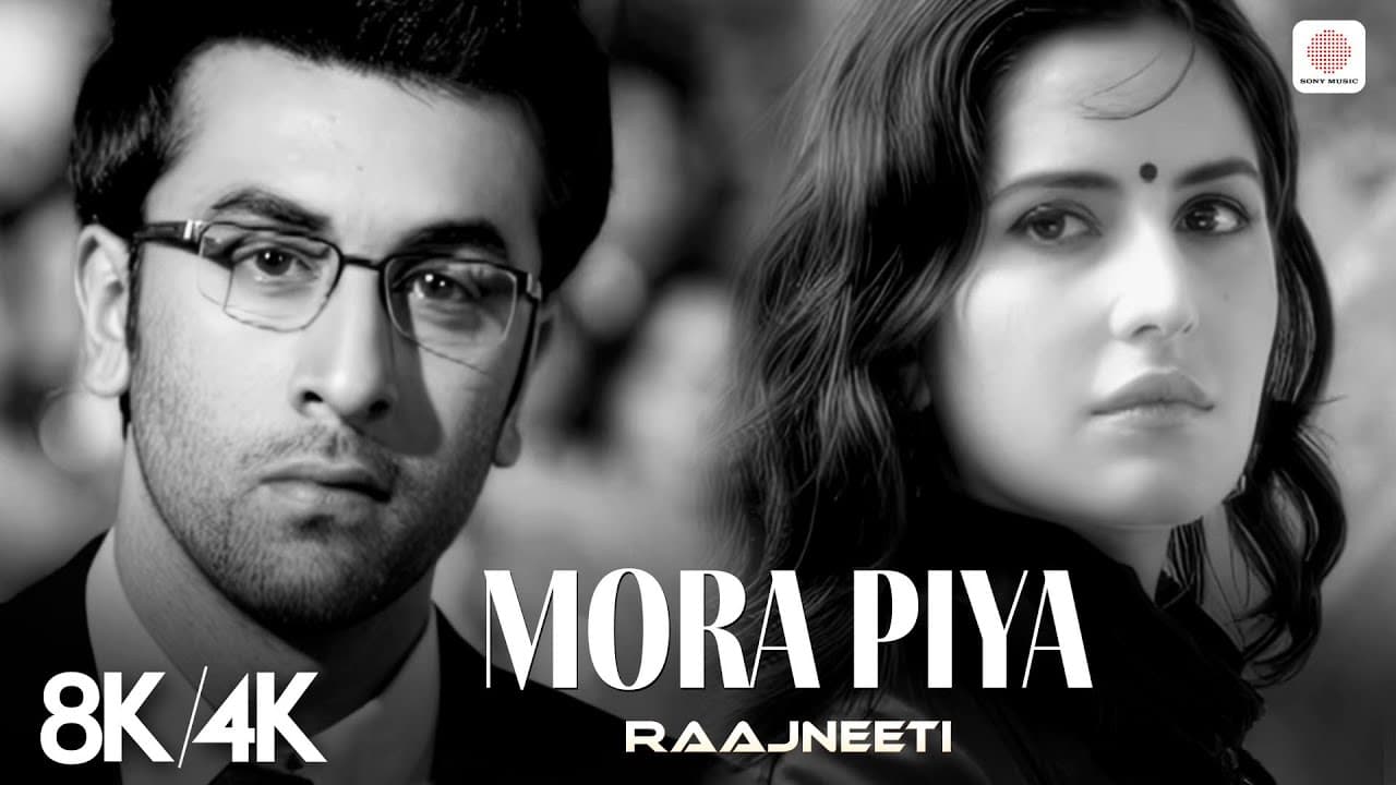 Mora Piya - 8K/4K Music Video | Ranbir Kapoor | Katrina Kaif | Aadesh Srivastav | Raajneeti