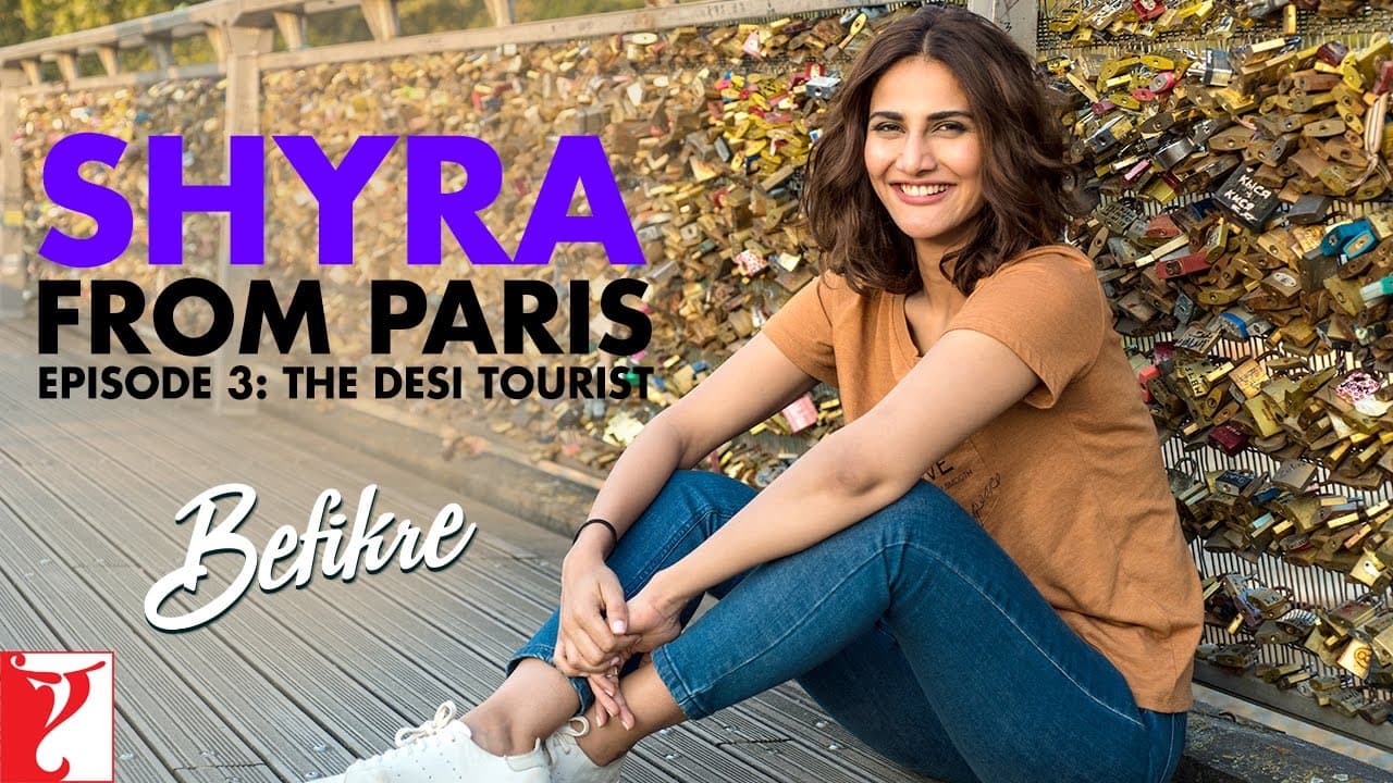 Shyra From Paris | Episode 3: The Desi Tourist | Befikre | Vaani Kapoor