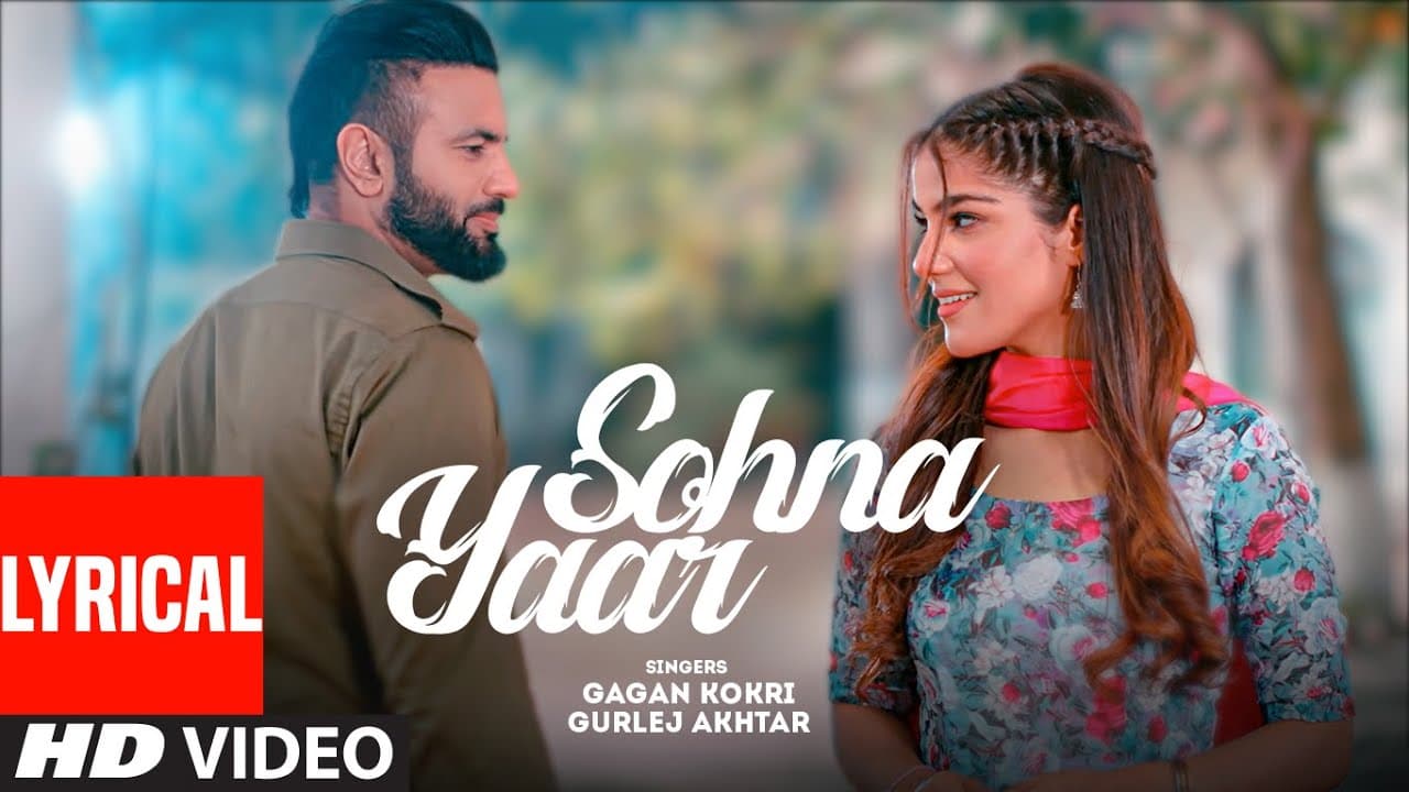 Sohna Yaar (LYRICAL) Gagan Kokri | Gurlez Akhtar | Oye Kunaal | Deep Arraicha |Latest Punjabi Song