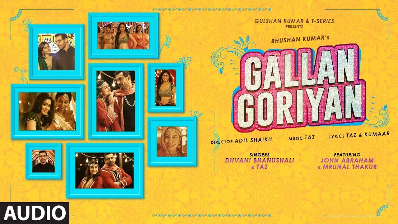 Gallan Goriyan (FULL SONG) | Feat.John Abraham, Mrunal Thakur | Dhvani Bhanushali,Taz |Bhushan Kumar
