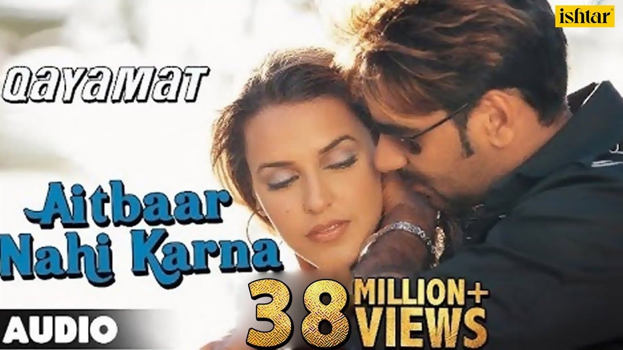 Aitbaar Nahi Karna - Full Song (Audio) | Qayamat | Ajay Devgan &  Neha Dhupia | Ishtar Music