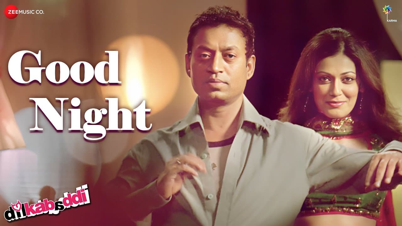 Good Night | Dil Kabaddi | Irrfan Khan, Rahul Bose, Konkona Sen Sharma | Monali Thakur & Jaspreet S