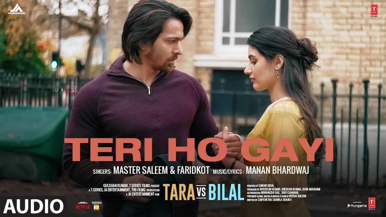 Teri Ho Gayi (Audio) Tara vs Bilal | Harshvardhan R, Sonia R | Master Saleem, Faridkot, Manan B