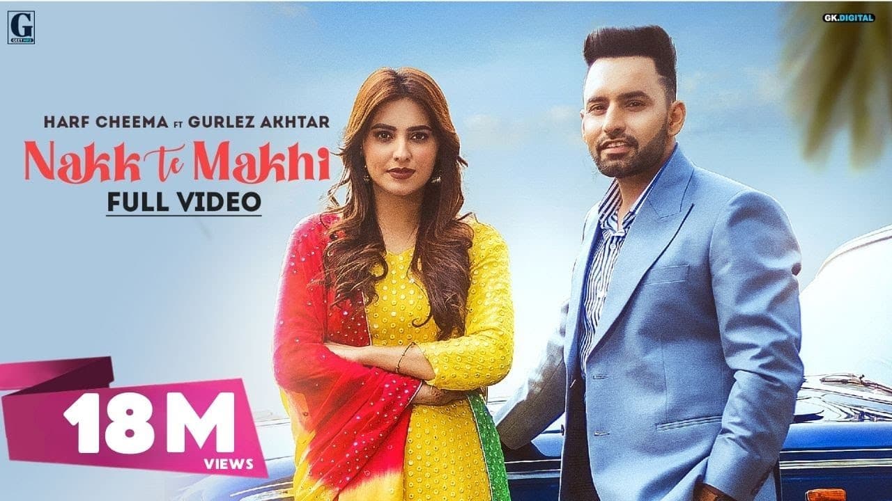Nakk Te Makhi : Harf Cheema (Full Video) Gurlez Akhtar | Desi Crew | Punjabi Songs | Geet MP3