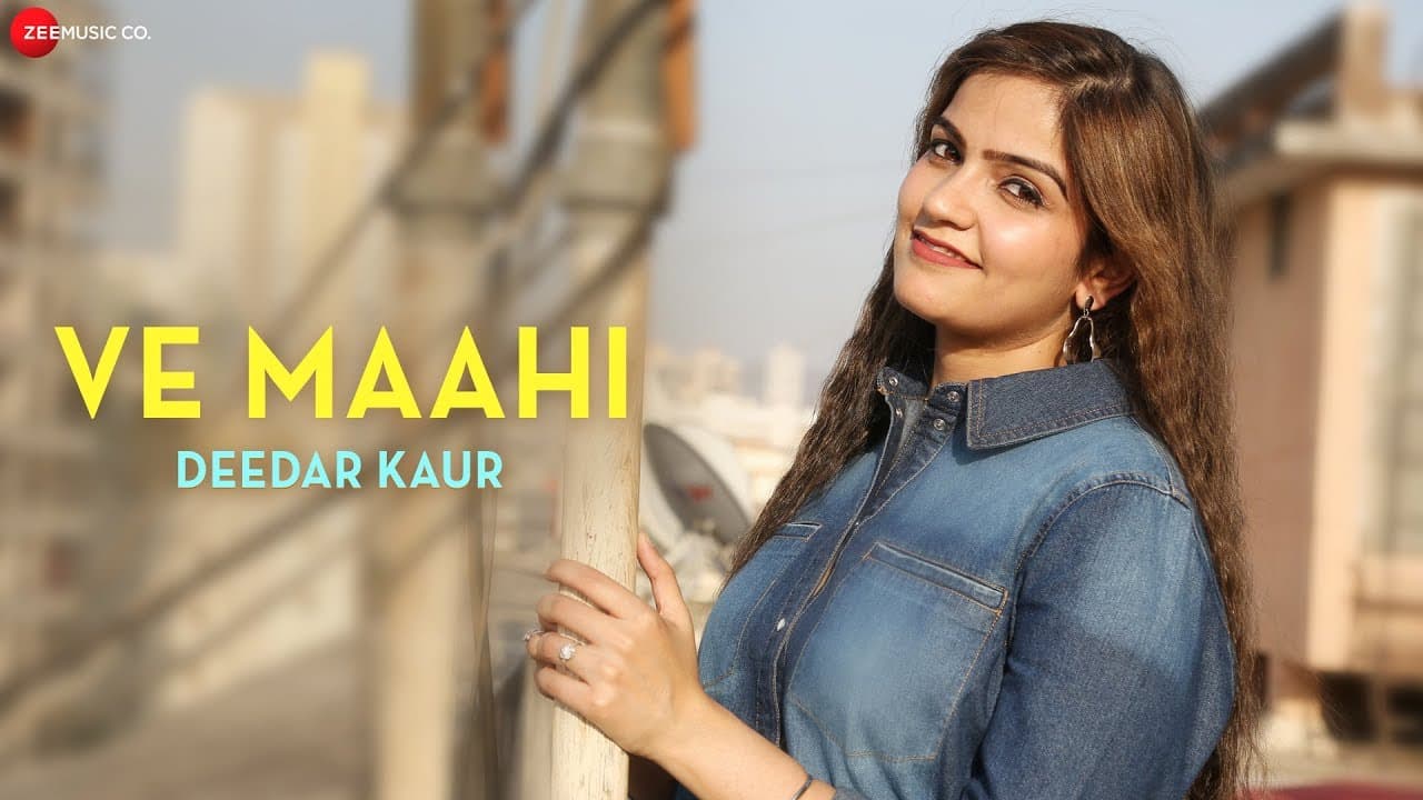 Ve Maahi by Deedar Kaur