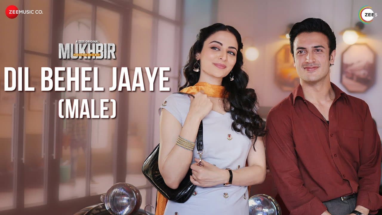 Dil Behel Jaaye (Male) | Mukhbir - The Story Of a Spy | Zain Khan, Zoya Afroz | Abhishek Nailwal