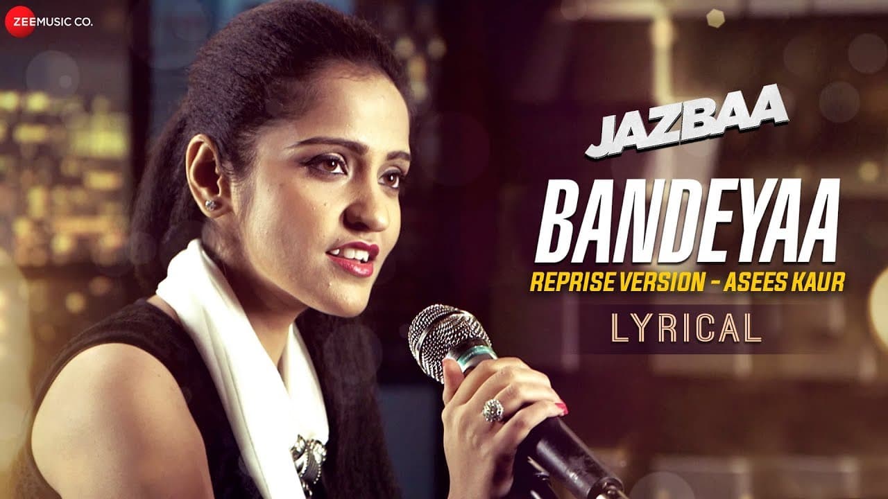 Bandeyaa - Lyrical (Reprise Version) | Asees Kaur | Jazbaa | Amjad Nadeem | Sanjay Gupta