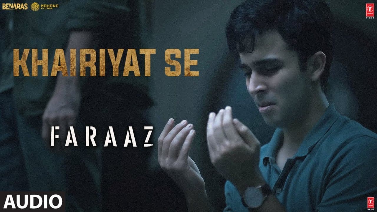 Khairiyat Se (Audio) Faraaz | Zahan K, Aditya R | Khalid A | Alok Ranjan S, Sameer R | Hansal Mehta