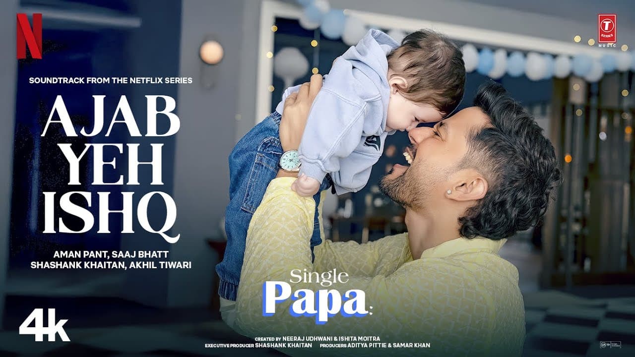 Single Papa: Ajab Yeh Ishq (Song) | Kunal Kemmu | Manoj P,Ayesha R,Prajakta K |Aman P |Netflix India