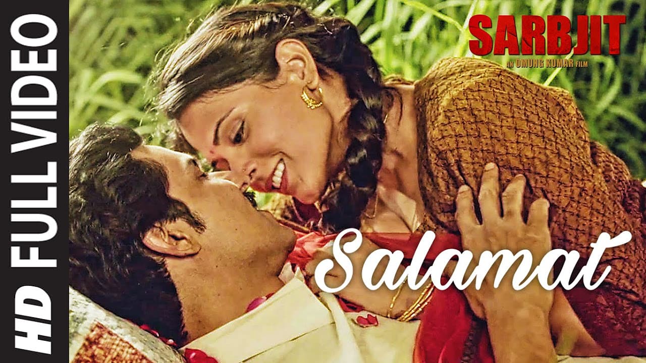 Salamat Full Video | SARBJIT | Randeep Hooda, Richa Chadda | Arijit Singh, Tulsi Kumar, Amaal Mallik