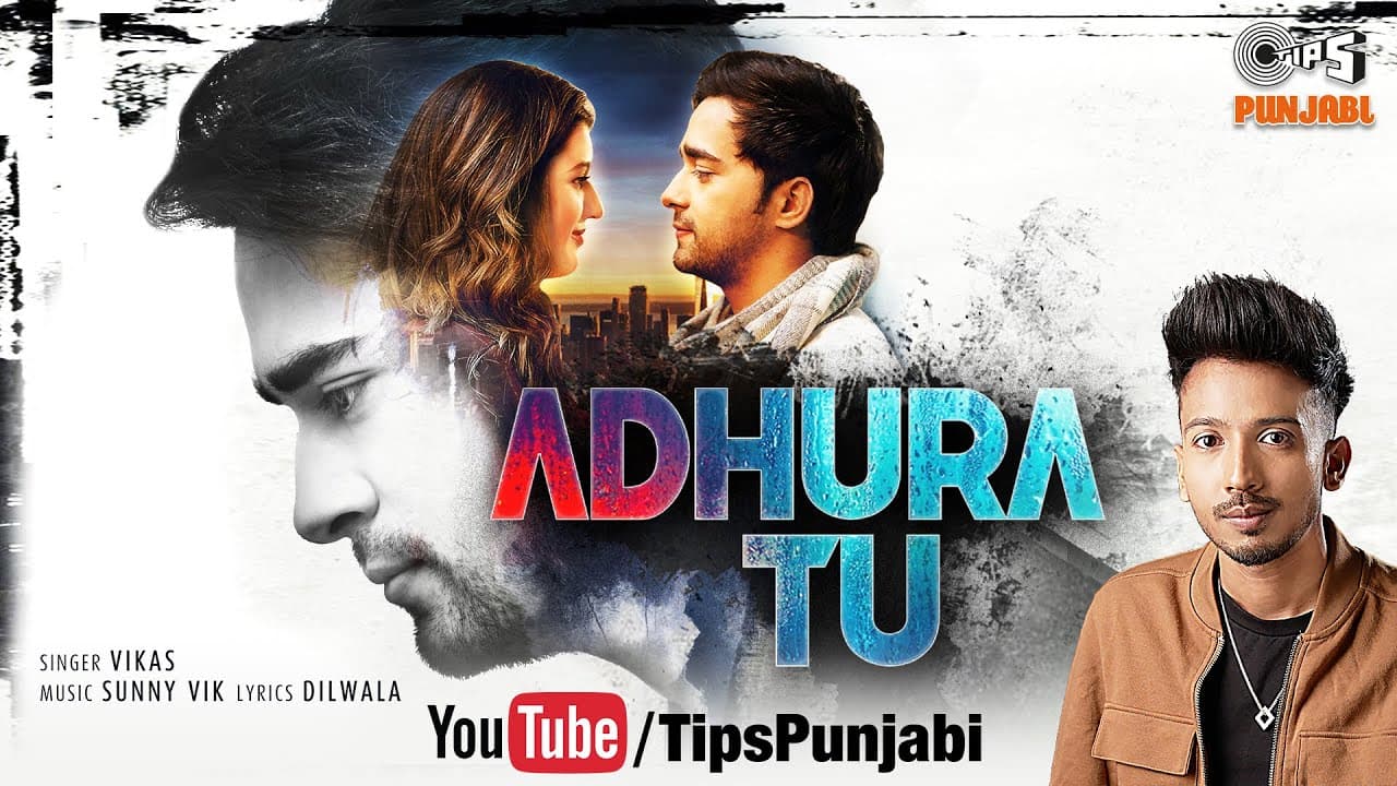 Adhura Tu (Official Video) | Vikas | Anuj Saini | Isha Rikhi | Sunny Vik | Dilwala | Tips Punjabi