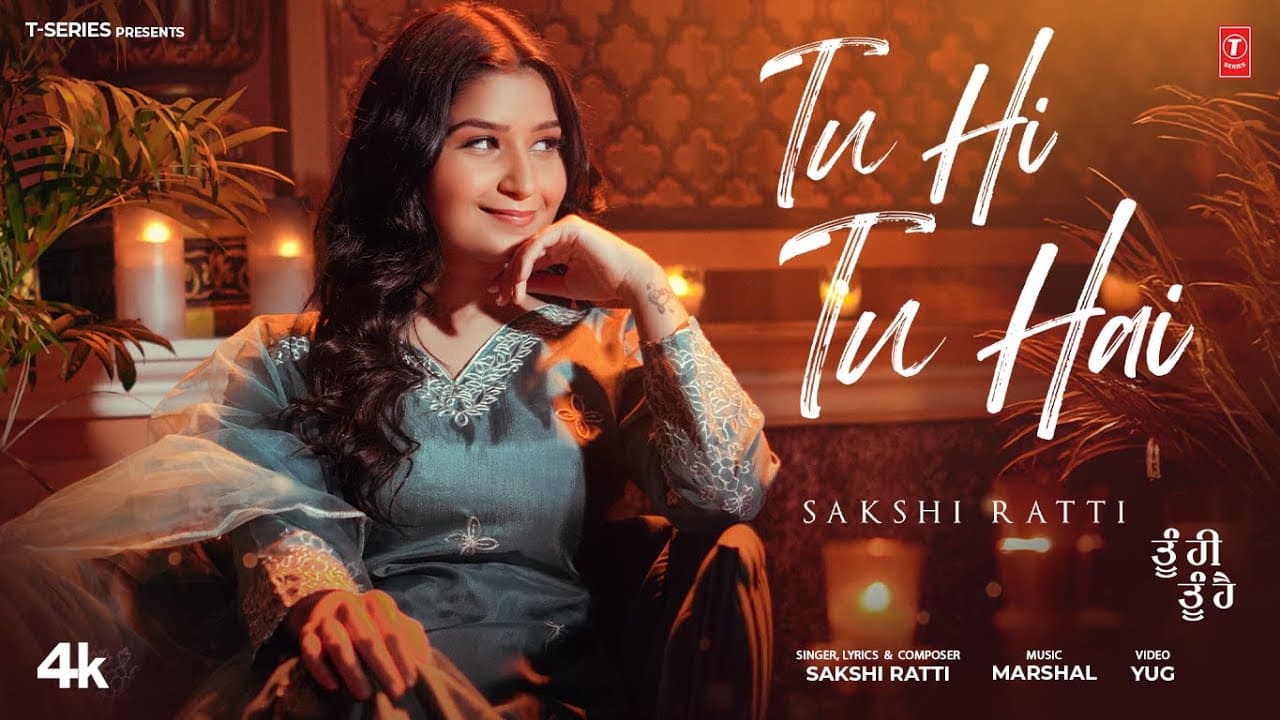 TU HI TU HAI (OFFICIAL VIDEO) | SAKSHI RATTI | LATEST PUNJABI SONGS 2025