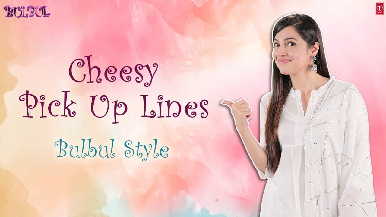 Pickup Lines: #Bulbul Style | Divya Khosla Kumar
