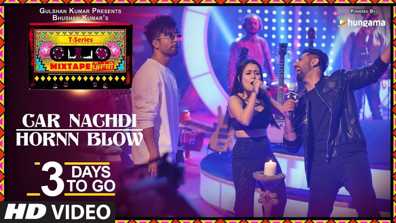 Car Nachdi/Hornn Blow |3 Days To Go |T-Series Mixtape Punjabi|Gippy Grewal Harrdy Sandhu Neha Kakkar