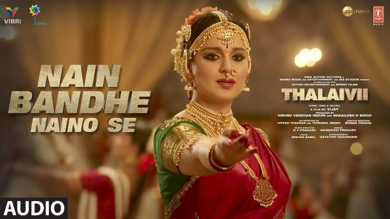 Nain Bandhe Naino Se(Audio) | THALAIVII | Kangana Ranaut | Saindhavi P |  G.V.Prakash| Irshad Kamil