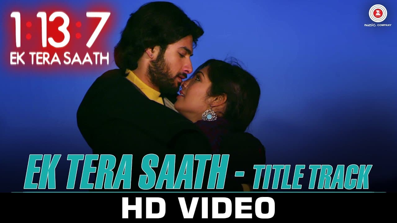 1:13:7 Ek Tera Saath - Title Track | Ssharad Malhotra & Hritu Dudani | Swati S