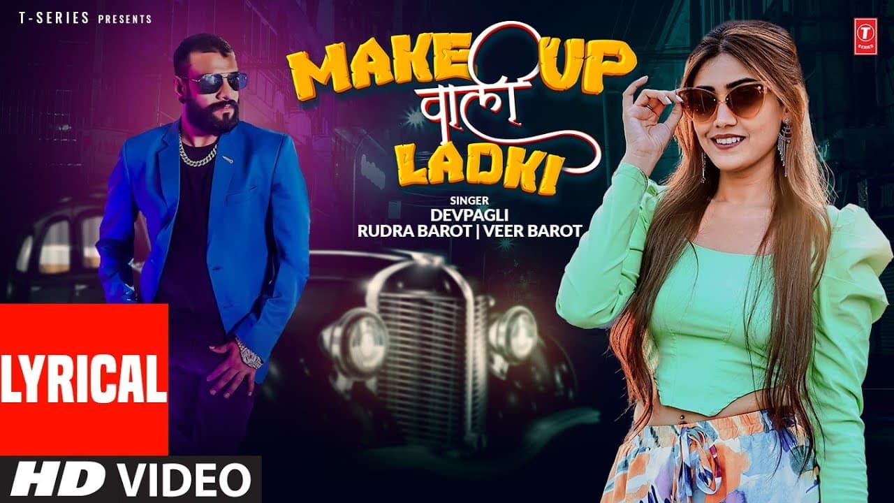 Make Up Wali Ladki (Lyrical Video) Devpagli, Rudra Barot, Veer Barot | Harshil Ranpura