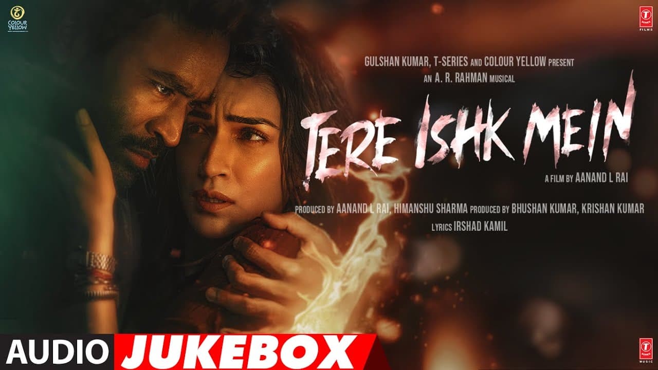 Tere Ishk Mein (Audio Jukebox) Dhanush, Kriti | AR Rahman | Irshad K | Aanand L Rai | Bhushan Kumar