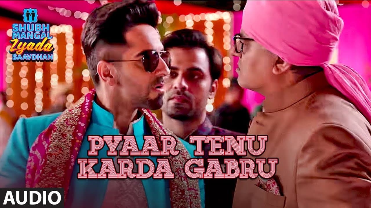 Pyaar Tenu Karda Gabru Audio | Shubh Mangal Zyada Saavdhan | Ayushmann K|Yo Yo Honey SinghTanishk B