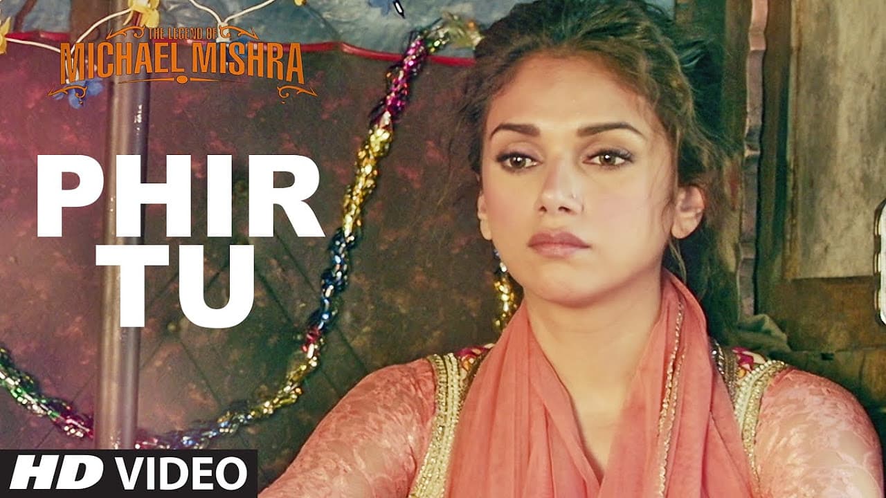 PHIR TU Video Song | The Legend of Michael Mishra | Arshad Warsi, Aditi Rao Hydari | T-Series