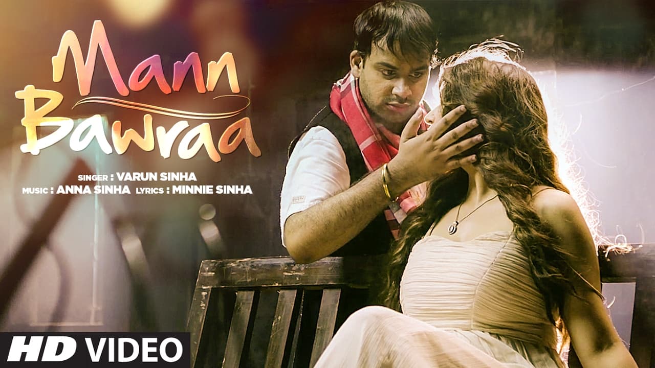 Official "Mann Bawraa" Full Video | Varun Sinha, Anna Sinha | T-Series