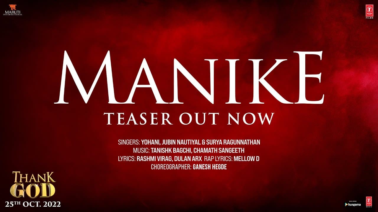 Manike (Teaser):Thank God | Nora Fatehi, Sidharth M | Tanishk,Yohani,Jubin | Rashmi Virag| Bhushan K