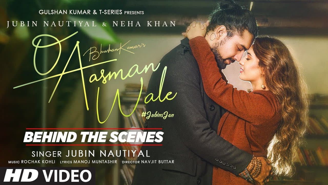 O Aasman Wale (Behind The Scenes) Jubin Nautiyal, Neha Khan | Rochak K, Manoj M, Navjit | Bhushan K