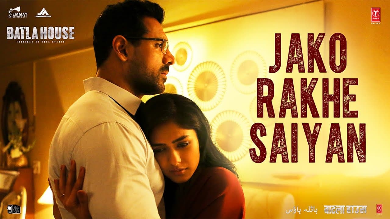 Batla House: Jako Rakhe Saiyan | John Abraham | Rochak feat. Navraj Hans