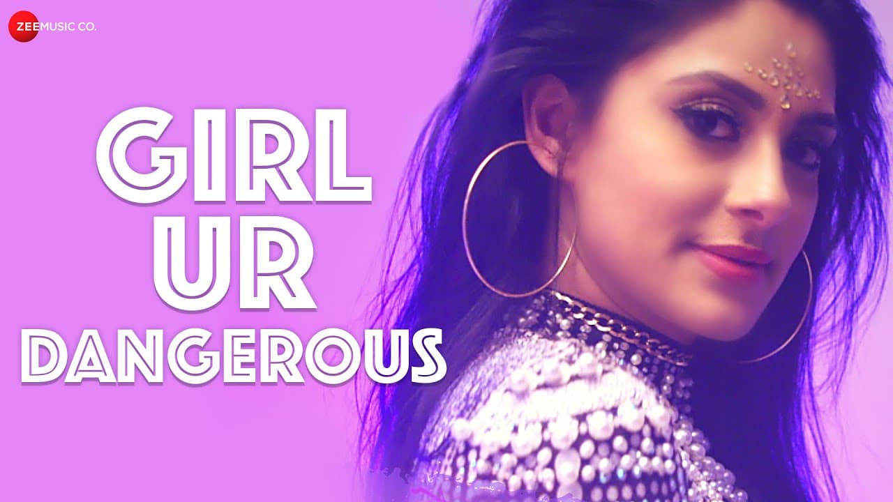 Girl Ur Dangerous - Official Music Video | Arnie B | Jyotica Tangri | Manpreet Toor