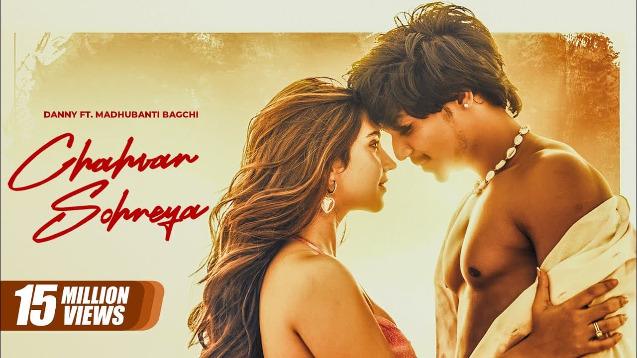 Chahvan Sohneya - Danny | Madhubanti Bagchi | Rohit Zinjurke | Roshni Walia | New Punjabi Song 2025