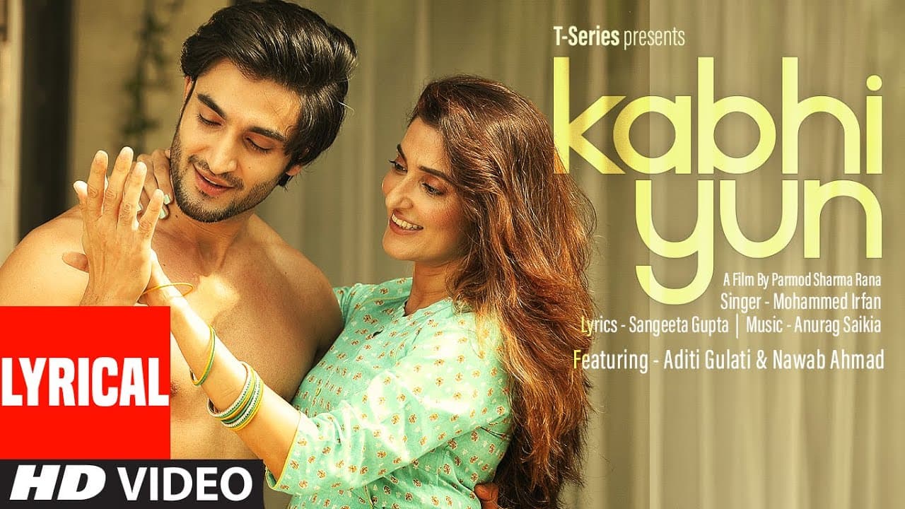 Kabhi Yun (Full Lyrical Song) Mohammed Irfan | Anurag Saikia | Sangeeta Gupta | T-Series