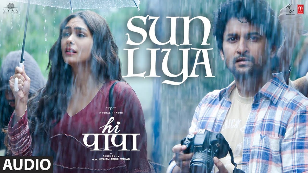 Hi Papa: Sun Liya (Audio) | Nani,Mrunal Thakur | Chinmayi,Anurag | Hesham Abdul Wahab | Kausar Munir
