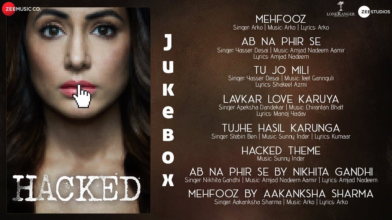 Hacked - Full Audio Jukebox | Hina Khan | Vikram Bhatt |Jeet,Arko,Chirantan,InderSunny,AmjadNadeem