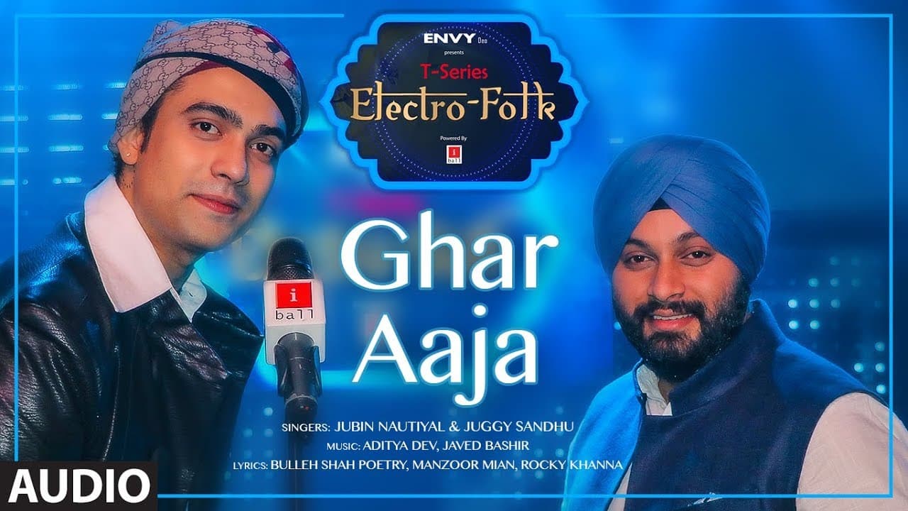 GHAR  AAJA: ELECTRO FOLK Full Audio|Jubin Nautiyal,Juggy Sandhu |Aditya Dev&Javed Bashir |Rocky-Shiv