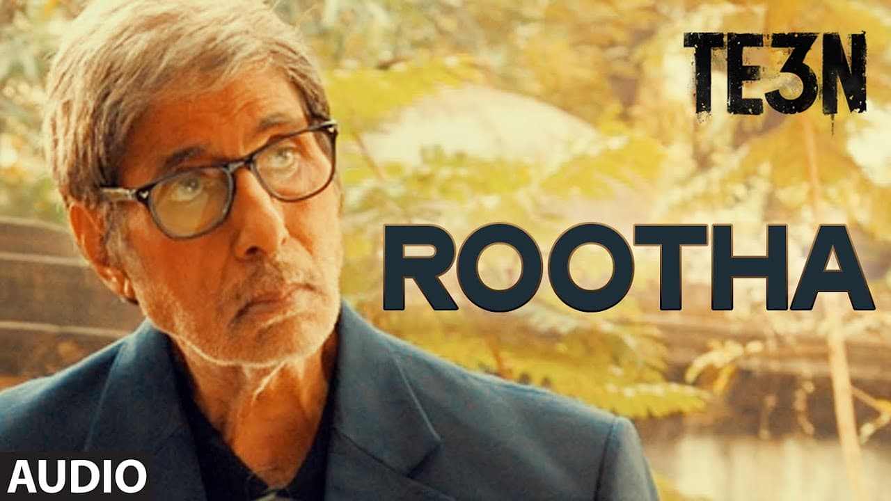 ROOTHA Full Song (AUDIO) | TE3N | Amitabh Bachchan, Nawazuddin Siddiqui & Vidya Balan | T-Series
