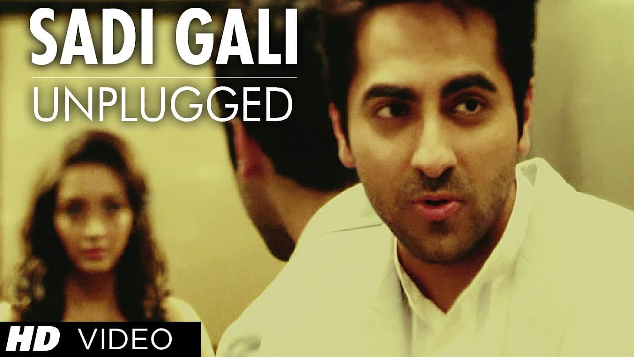 Sadi Gali Aaja Nautanki Saala (Unplugged) Full Video Song ★ Ayushmann Khurrana, Pooja Salvi