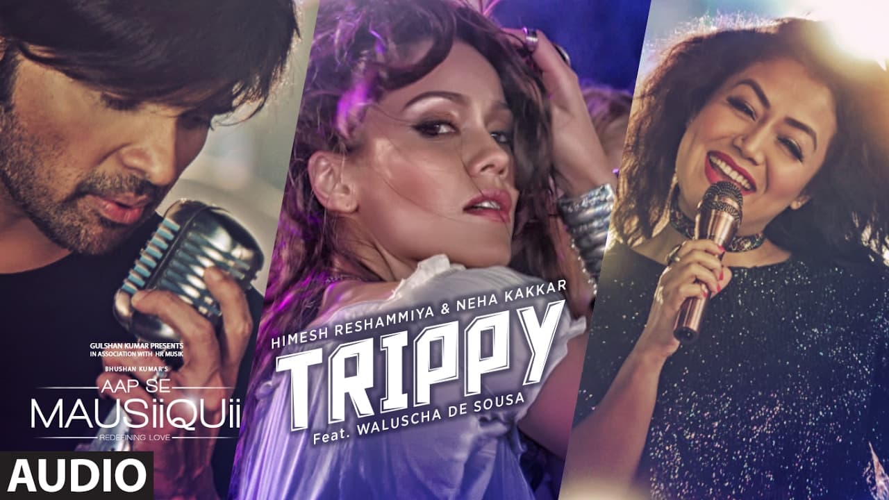 Trippy (Full Audio Song) | AAP SE MAUSIIQUII | Himesh Reshammiya, Neha Kakkar | Kiran Kamath